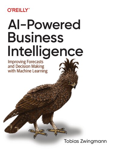 خرید و دانلود نسخه کامل کتاب AI-Powered Business Intelligence: Improving Forecasts and Decision Making with Machine Learning