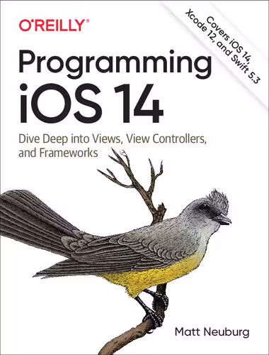خرید و دانلود نسخه کامل کتاب Programming iOS 14: Dive Deep into Views, View Controllers, and Frameworks