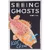 کتاب Seeing Ghosts اثر Kat Chow انتشارات Grand Central Publishing