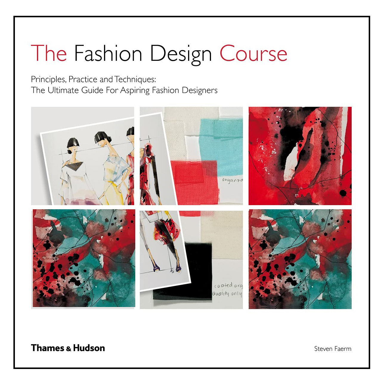 کتاب The Fashion Design Course: Principles, Practice and Techniques اثر Steven Faerm انتشارات تیمز و هادسون