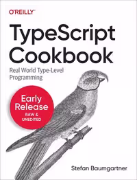 خرید و دانلود نسخه کامل کتاب TypeScript Cookbook; Real World Type-Level Programming (5th Early Release)