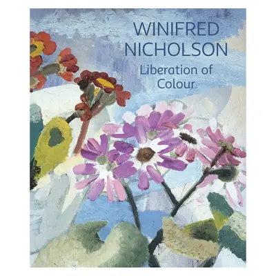 کتاب Winifred Nicholson: Liberation of Colour اثر Jovan Nicholson انتشارات Philip Wilson
