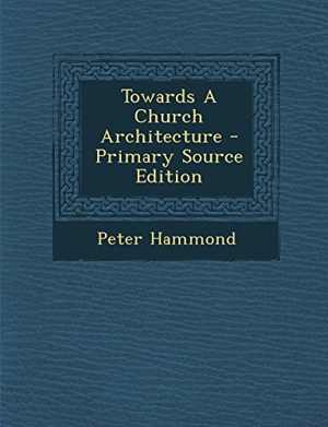 [PDF] دانلود کتاب Towards A Church Architecture - Primary Source Edition, 2014