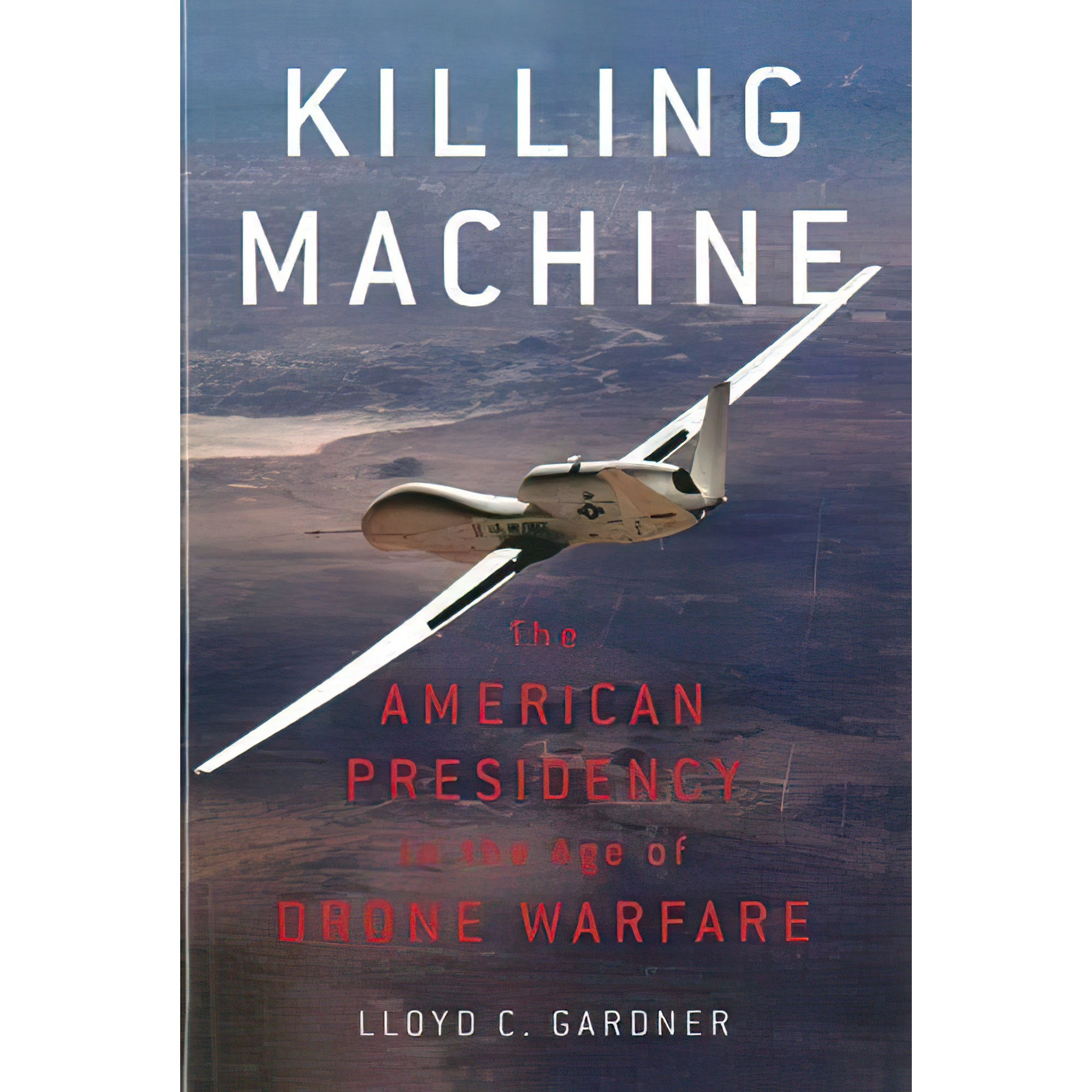 کتاب Killing Machine اثر Lloyd C. Gardner انتشارات The New Press