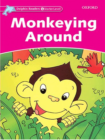 Monkeying Around Dolphin Readers Starter داستان انگلیسی از سری دلفین ریدرز سطح Starter