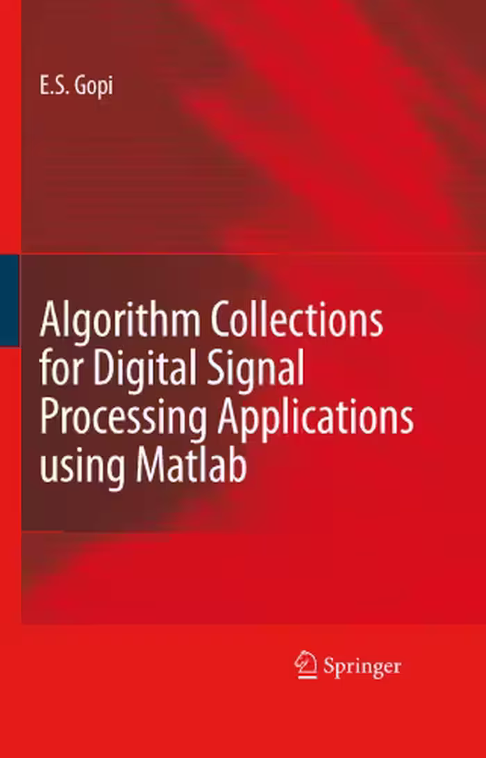 خرید و دانلود نسخه کامل کتاب Algorithm Collections for Digital Signal Processing Applications Using MATLAB