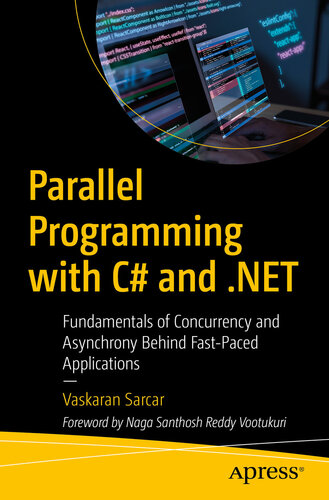 خرید و دانلود نسخه کامل کتاب Parallel Programming with C# and .NET: Fundamentals of Concurrency and Asynchrony Behind Fast-Paced Applications
