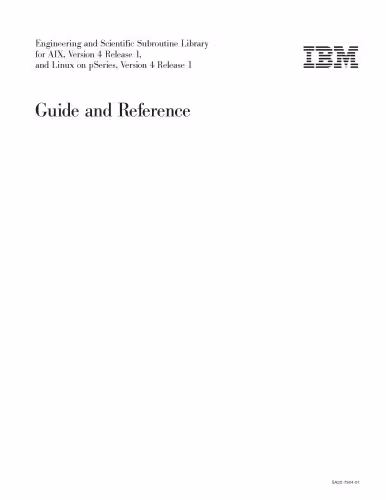 خرید و دانلود نسخه کامل کتاب Engineering and Scientific Subroutine Library for AIX, Version 4 Release 1, and Linux on pSeries, Version 4 Release 1: Guide and Reference