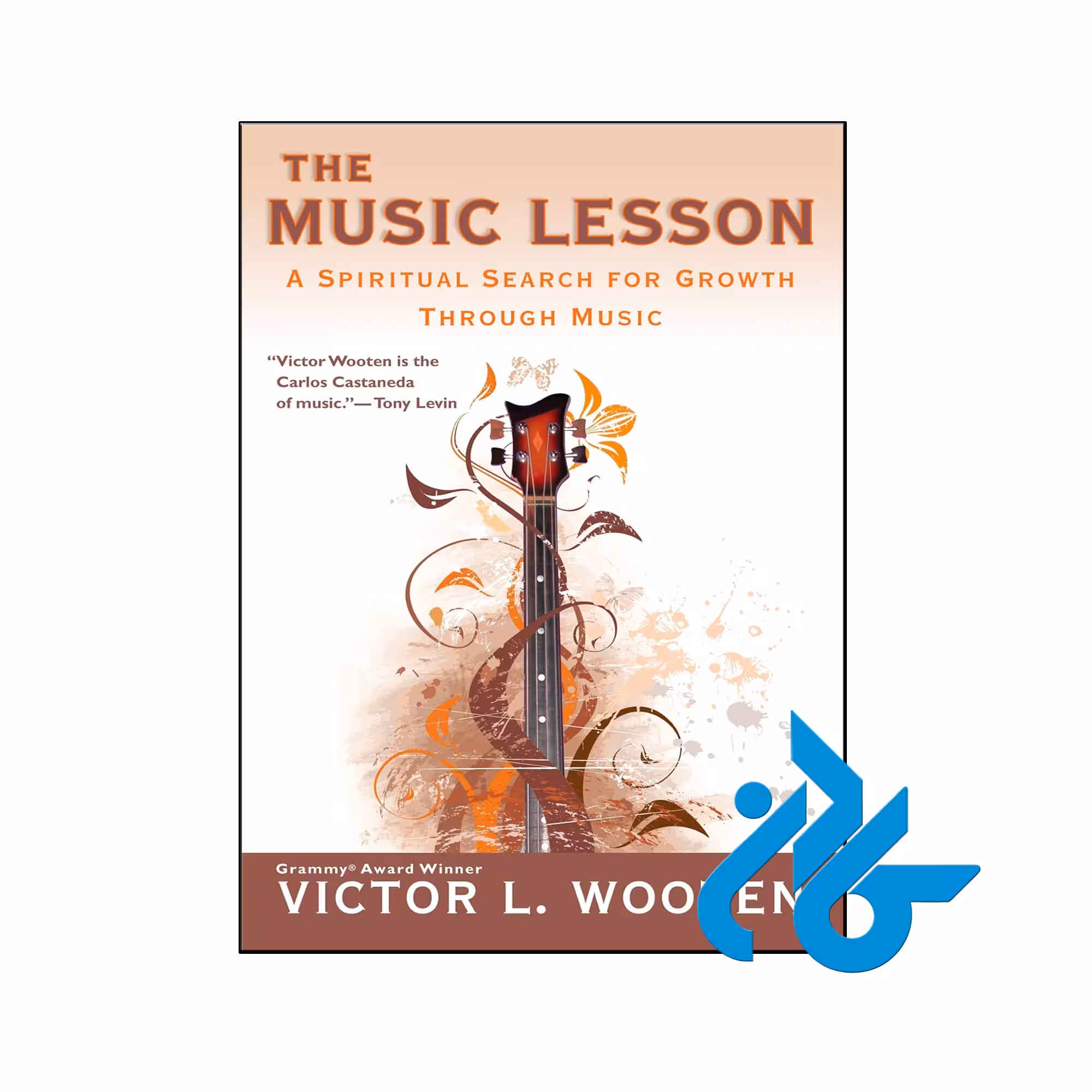 کتاب The Music Lesson A Spiritual Search for Growth Through Music