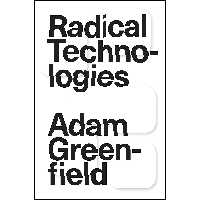 کتاب Radical Technologies اثر Adam Greenfield انتشارات Verso