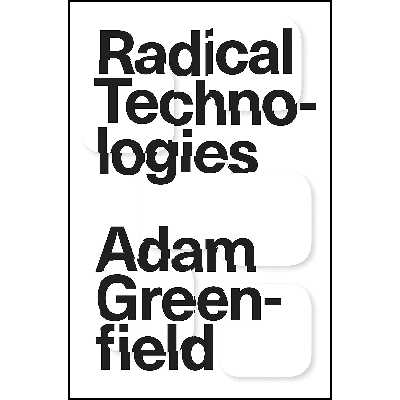 کتاب Radical Technologies اثر Adam Greenfield انتشارات Verso