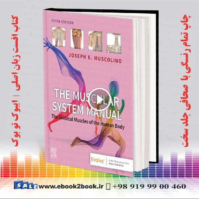 The Muscular System Manual: The Skeletal Muscles of the Human Body 5th Edition