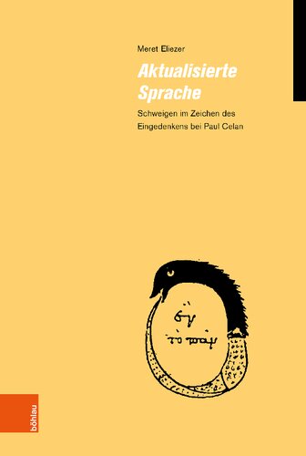 خرید و دانلود نسخه کامل کتاب Aktualisierte Sprache : Schweigen im Zeichen des Eingedenkens bei Paul Celan