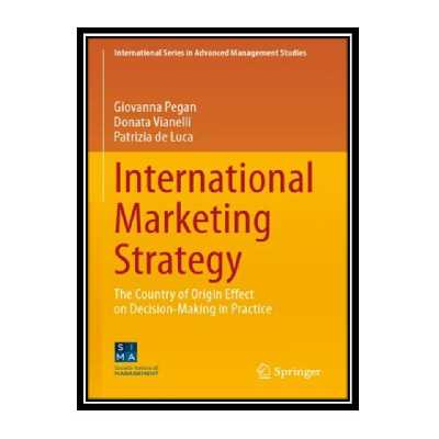 کتاب International Marketing Strategy: The Country Of Origin Effect On Decision-Making In Practice اثر جمعی از نویسندگان انتشارات مؤلفین طلایی