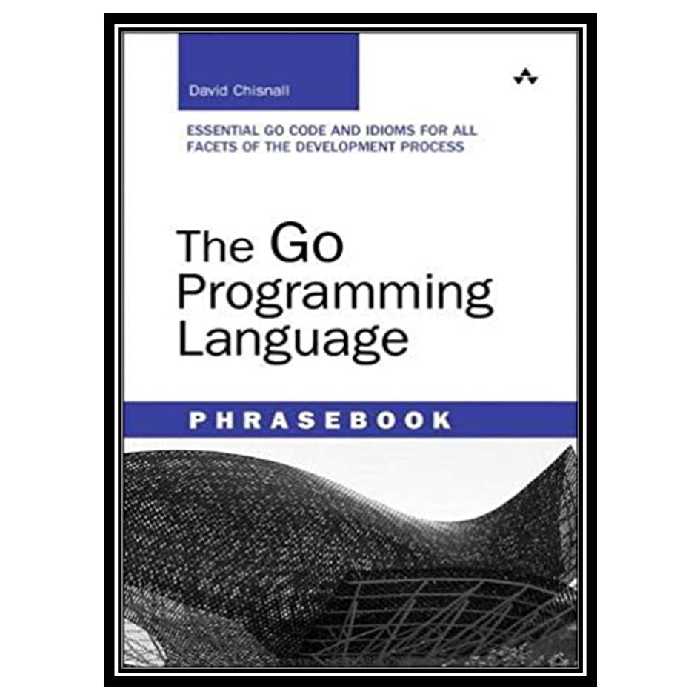 کتاب The Go Programming Language Phrasebook اثر David Chisnall انتشارات مؤلفین طلایی