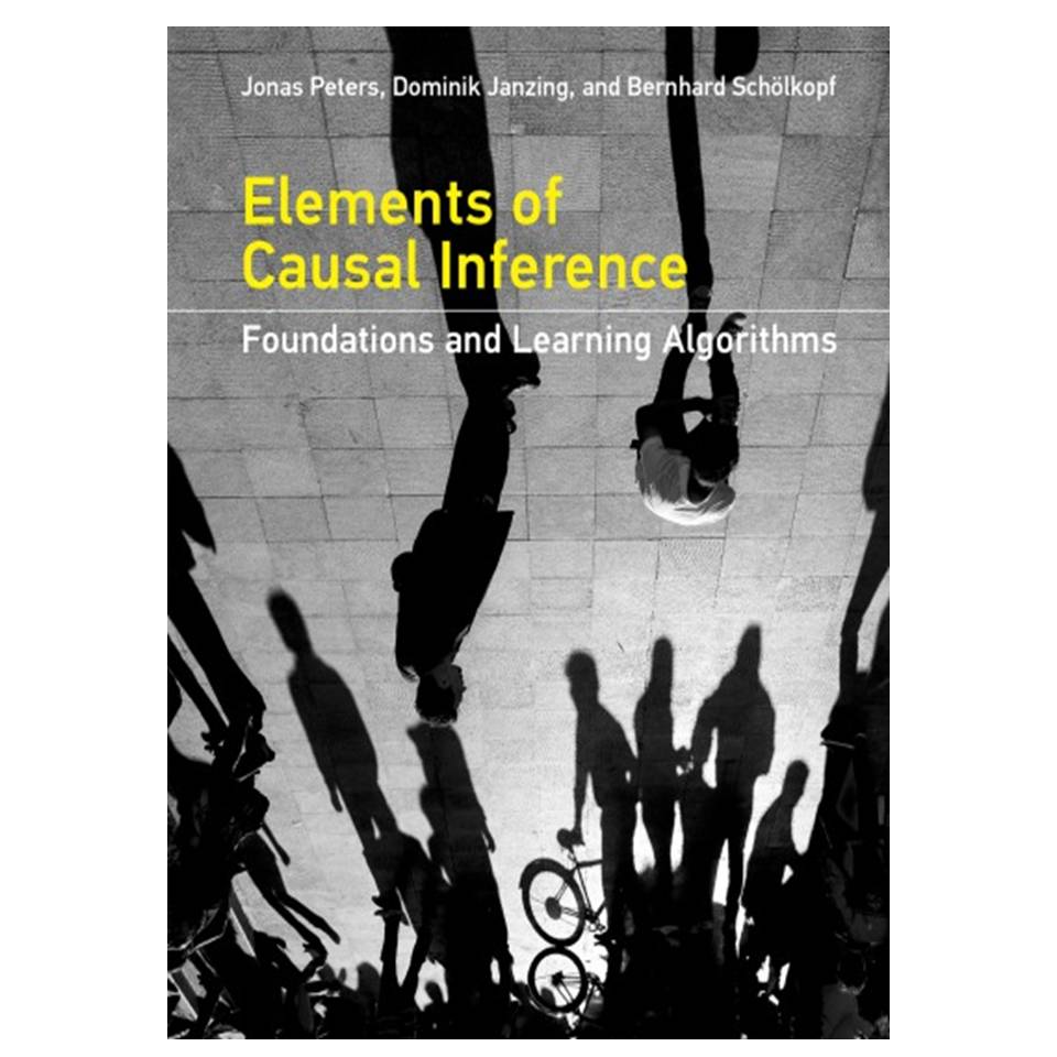 کتاب Elements of Causal Inference: Foundations and Learning Algorithms اثر جمعی از نویسندگان انتشارات مؤلفین طلایی