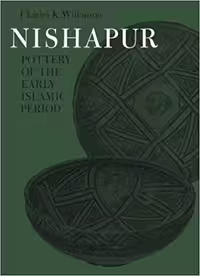 خرید و دانلود نسخه کامل کتاب Nishapur: Pottery of the Early Islamic Period BY Wilkinson - PDF