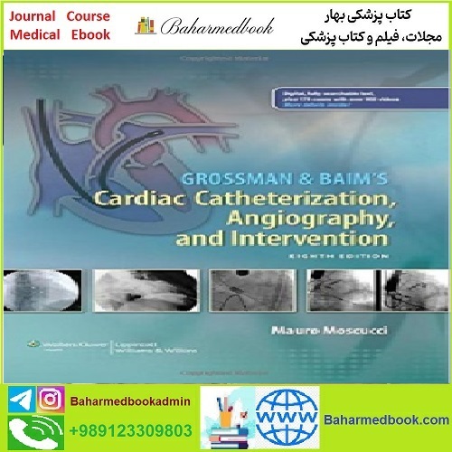 Grossman & Baim's Cardiac Catheterization Angiography and Int