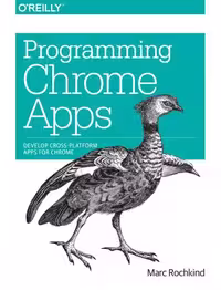 خرید و دانلود نسخه کامل کتاب Programming Chrome Apps: Develop Cross-Platform Apps for Chrome