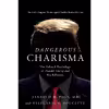کتاب Dangerous Charisma اثر Jerrold M Post and Stephanie R Doucette انتشارات Pegasus Books