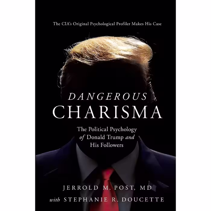 کتاب Dangerous Charisma اثر Jerrold M Post and Stephanie R Doucette انتشارات Pegasus Books