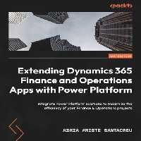 خرید و دانلود نسخه کامل کتاب Extending Dynamics 365 Finance and Operations Apps with Power Platform
