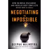 کتاب Negotiating the Impossible اثر Deepak Malhotra انتشارات Berrett-Koehler Publishers