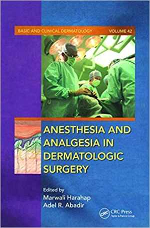 [PDF] دانلود کتاب Anesthesia And Analgesia In Dermatologic Surgery - Anesthesia And Analgesia In Dermatologic Surgery, 2008