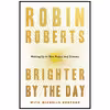 کتاب Brighter by the Day اثر Robin Roberts and Michelle Burford انتشارات Grand Central Publishing