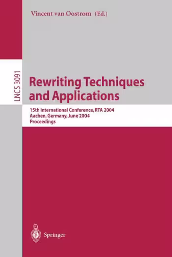 خرید و دانلود نسخه کامل کتاب Rewriting Techniques and Applications: 15th International Conference, RTA 2004, Aachen, Germany, June 3-5, 2004. Proceedings