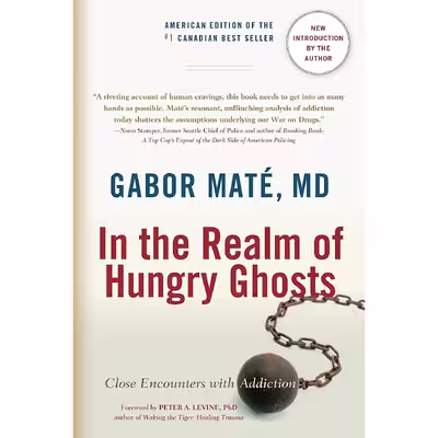 کتاب In the Realm of Hungry Ghosts: Close Encounters with Addiction اثر MD Gabor Mat&amp;eacute;,Peter A. Levine Ph.D. انتشارات North Atlantic Books