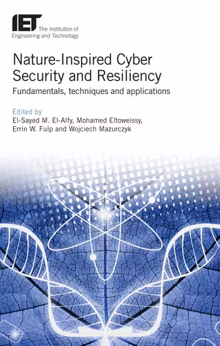 خرید و دانلود نسخه کامل کتاب Nature-Inspired Cyber Security and Resiliency: Fundamentals, techniques and applications