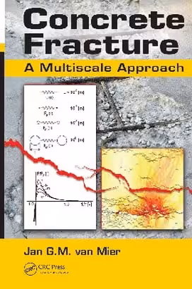 󾕇 Van Mier J. G. M. , Concrete Fracture a Multiscale Approach, 2013 - دانلود کتاب های دانشگاهی