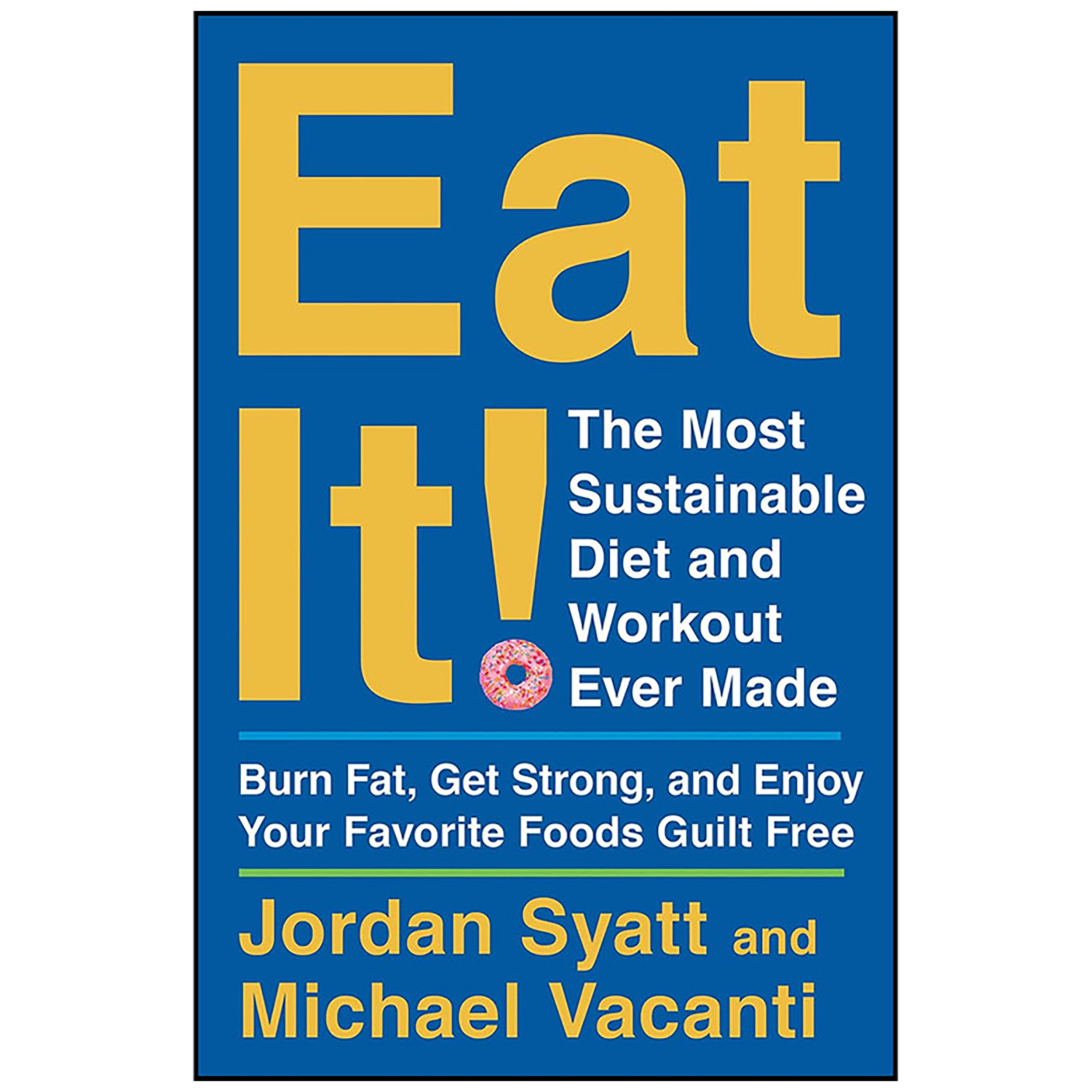 کتاب Eat It! اثر Jordan Syatt and Michael Vacanti انتشارات Harper Wave