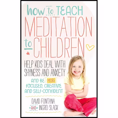 کتاب How to Teach Meditation to Children اثر جمعی از نویسندگان انتشارات Watkins Publishing
