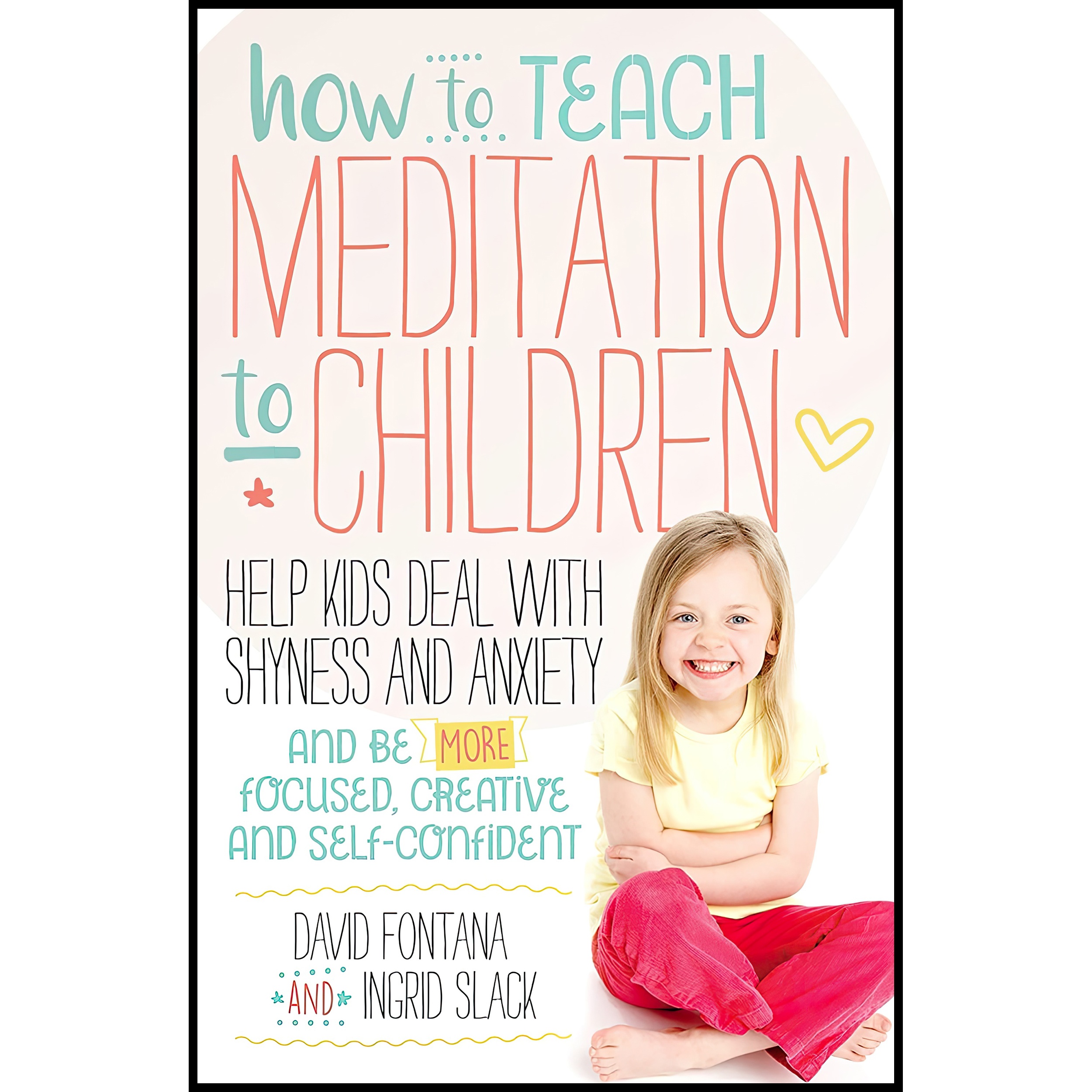 کتاب How to Teach Meditation to Children اثر جمعی از نویسندگان انتشارات Watkins Publishing