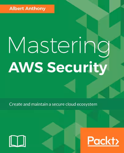 خرید و دانلود نسخه کامل کتاب Mastering AWS Security: Create and maintain a secure cloud ecosystem