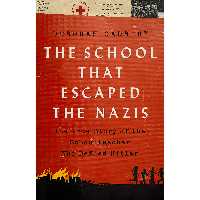 کتاب The School that Escaped the Nazis اثر Deborah Cadbury انتشارات PublicAffairs