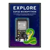 کتاب EXPLORE ESP32 MICROPYTHON اثر Shiro, Akira انتشارات مؤلفین طلایی