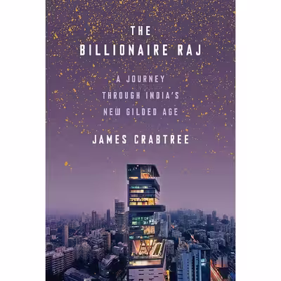 کتاب The Billionaire Raj اثر James Crabtree انتشارات Tim Duggan Books