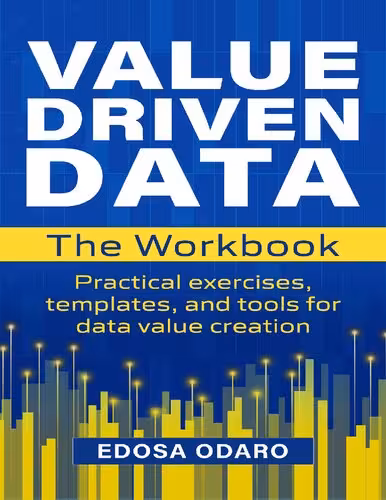 خرید و دانلود نسخه کامل کتاب The VALUE DRIVEN DATA Workbook: Practical exercises, templates, and tools for data value creation