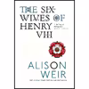 کتاب The Six Wives of Henry VIII اثر Alison Weir انتشارات Vintage Books
