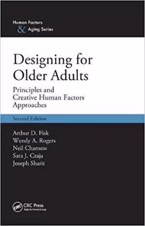 [PDF] دانلود کتاب Designing For Older Adults-Principles And Creative Human Factors Approaches, 2nd ed, 2009