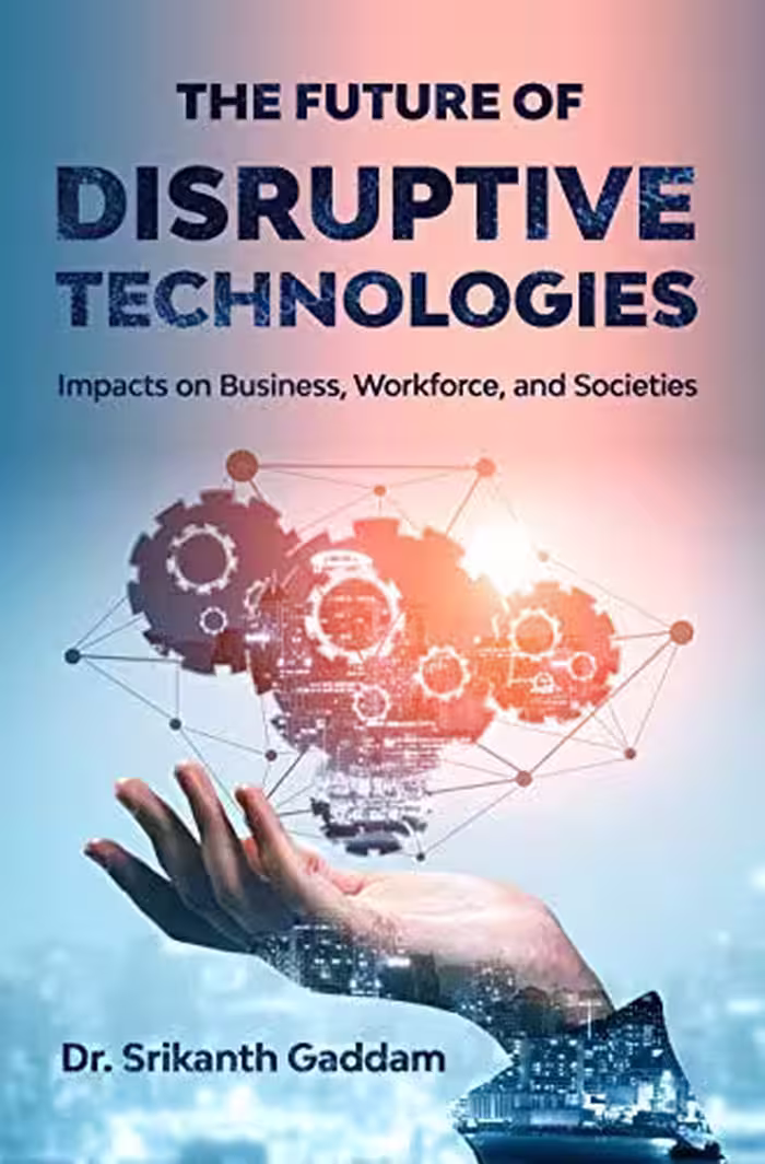 خرید و دانلود نسخه کامل کتاب The Future of Disruptive Technologies: Impacts on Business, Workforce, and Societies Kindle Edition -   PDF