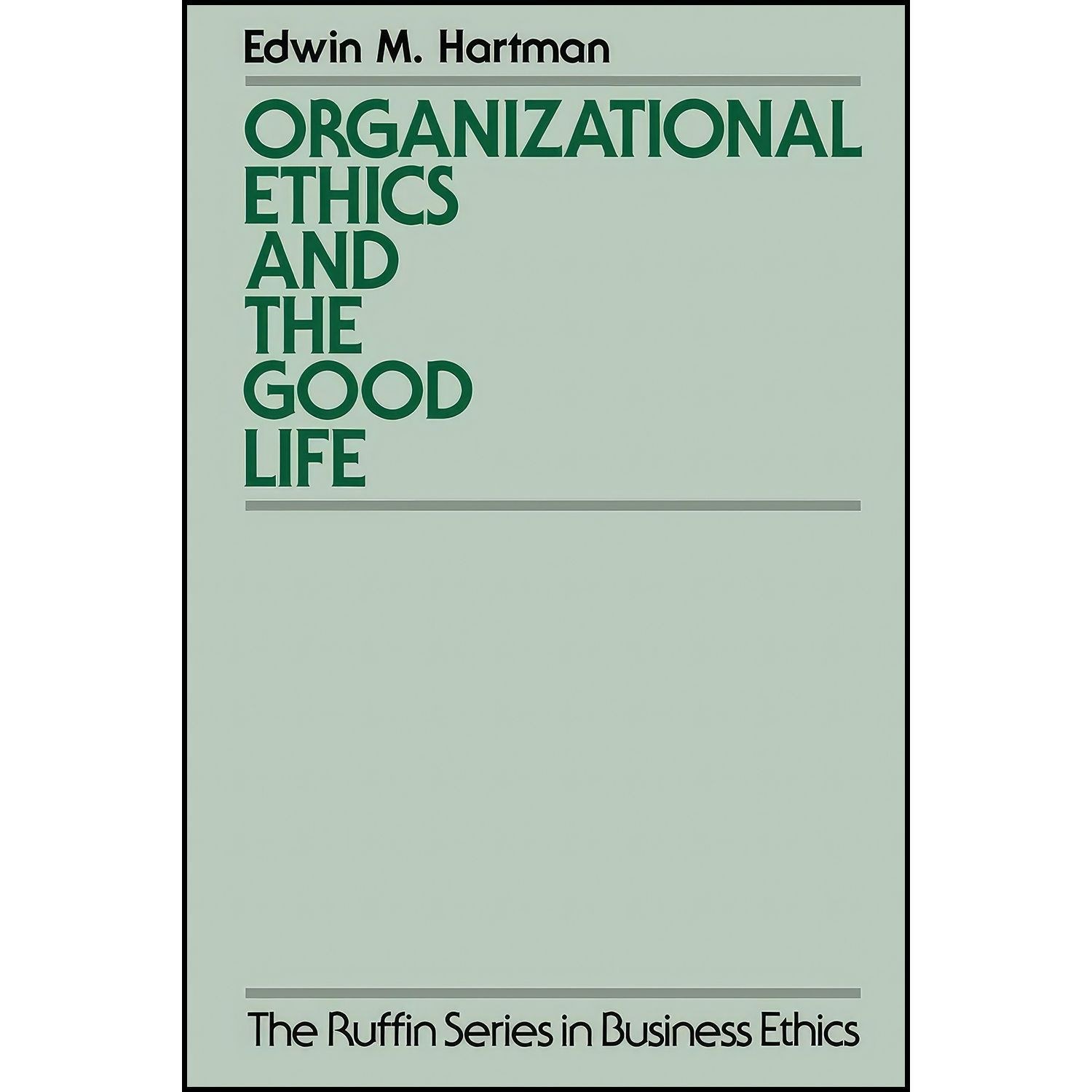 کتاب زبان اصلی Organizational Ethics and the Good Life اثر Edwin Hartman