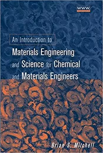 󾕇 دانلود کتاب Mitchell B. S., An Introduction to Materials Engineering and Science for Chemical and Materials Engineers, 2003 - دانلود کتاب های دانشگاهی