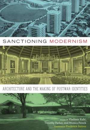 [PDF] دانلود کتاب Sanctioning Modernism - Architecture And The Making Of Postwar Identities, 2015
