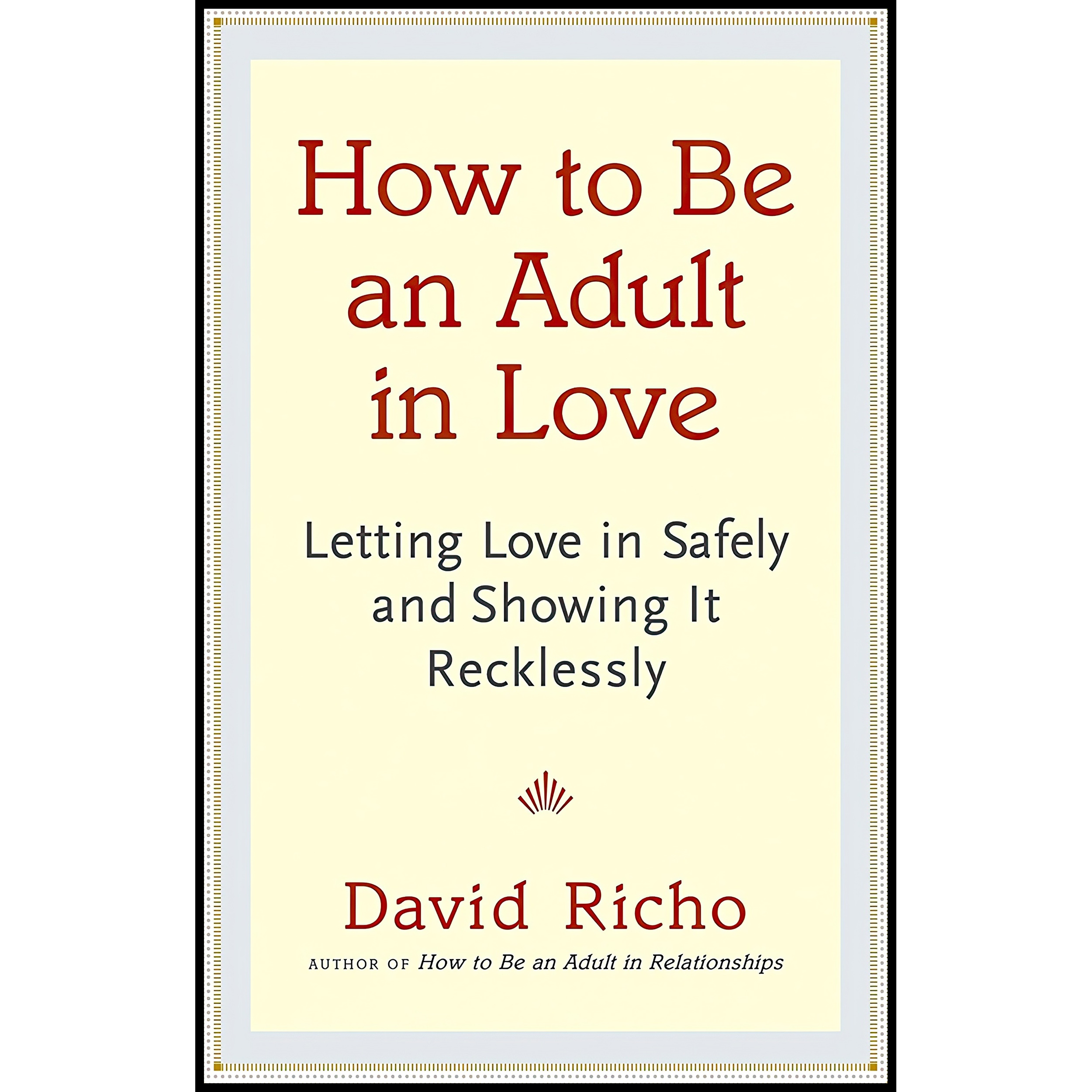 کتاب How to Be an Adult in Love اثر David Richo and David Richo انتشارات Shambhala