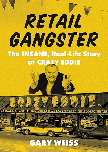 (زبان اصلی) Retail Gangster: The Insane, Real-Life Story of Crazy Eddie کتاب