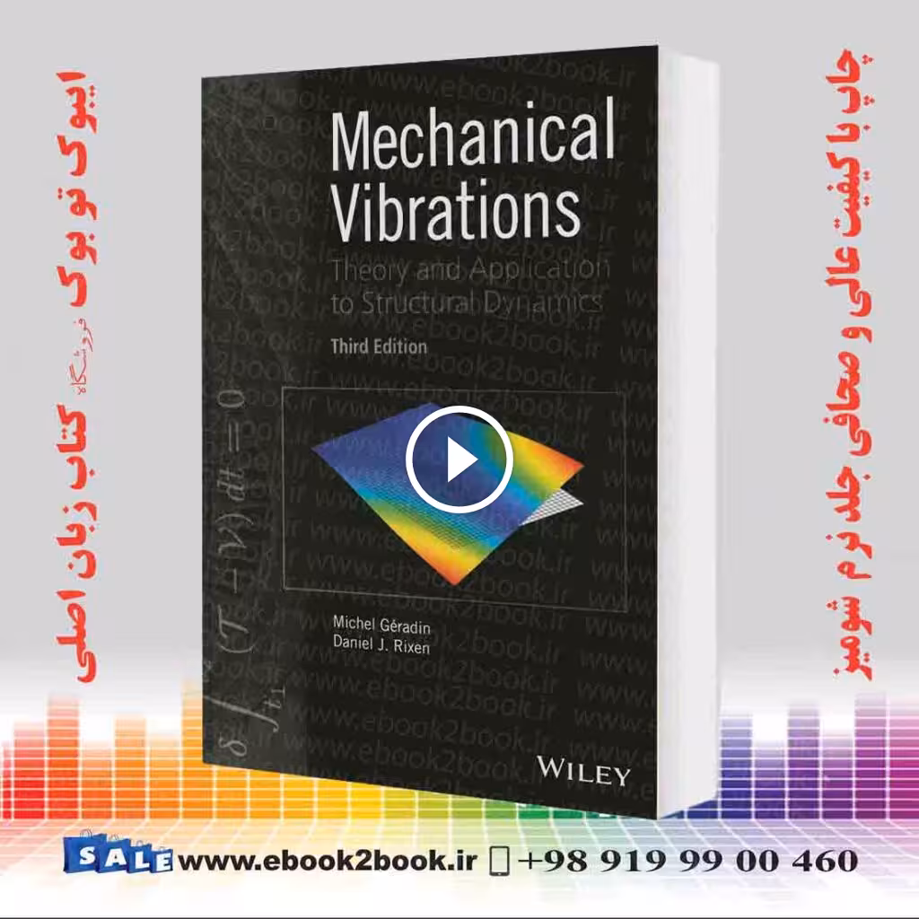 Mechanical Vibrations, Theory and Application to Structural Dynamics 3rd Edition